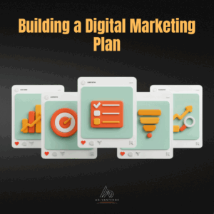 Building a Digital Marketing Plan – Objectives, channels, KPIs