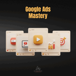 Google Ads Mastery – Search, Display, YouTube campaigns